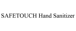 SAFETOUCH HAND SANITIZER trademark