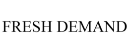 FRESH DEMAND trademark