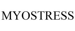 MYOSTRESS trademark