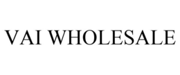 VAI WHOLESALE trademark