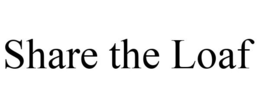 SHARE THE LOAF trademark
