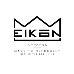 EIKON APPAREL MADE TO REPRESENT EST IN THE BEGINNING trademark