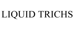 LIQUID TRICHS trademark