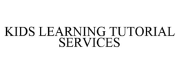 KIDS LEARNING TUTORIAL SERVICES trademark