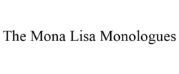 THE MONA LISA MONOLOGUES trademark
