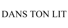 DANS TON LIT trademark