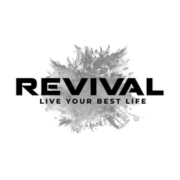 REVIVAL LIVE YOUR BEST LIFE trademark