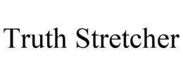 TRUTH STRETCHER trademark