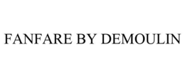FANFARE BY DEMOULIN trademark
