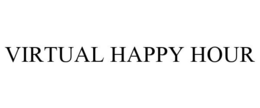 VIRTUAL HAPPY HOUR trademark