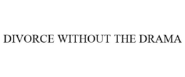 DIVORCE WITHOUT THE DRAMA trademark
