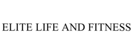 ELITE LIFE AND FITNESS trademark