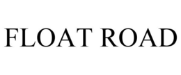 FLOAT ROAD trademark
