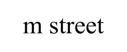 M STREET trademark