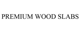 PREMIUM WOOD SLABS trademark