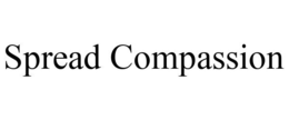 SPREAD COMPASSION trademark