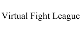 VIRTUAL FIGHT LEAGUE trademark