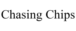 CHASING CHIPS trademark