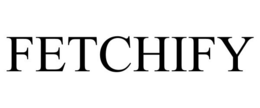 FETCHIFY trademark