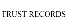 TRUST RECORDS trademark