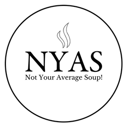 NYAS NOT YOUR AVERAGE SOUP! trademark