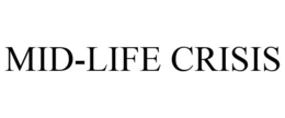 MID-LIFE CRISIS trademark