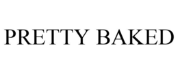 PRETTY BAKED trademark