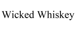 WICKED WHISKEY trademark