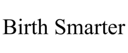 BIRTH SMARTER trademark
