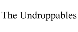 THE UNDROPPABLES trademark