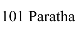 101 PARATHA trademark