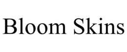 BLOOM SKINS trademark