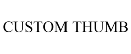 CUSTOM THUMB trademark