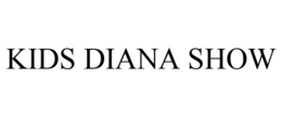 KIDS DIANA SHOW trademark