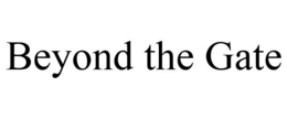 BEYOND THE GATE trademark
