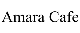 AMARA CAFE trademark