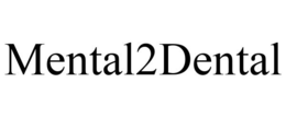 MENTAL2DENTAL trademark