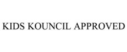 KIDS KOUNCIL APPROVED trademark