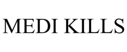 MEDI KILLS trademark