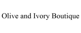OLIVE AND IVORY BOUTIQUE trademark