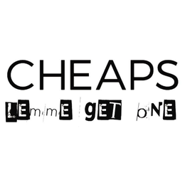 CHEAPS LEMME GET ONE trademark