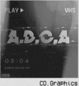 A.D.C.A PLAY VHS 08:04 A DRUG CALLED ART CD.GRAPHICS trademark