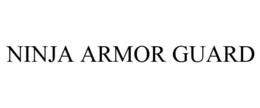 NINJA ARMOR GUARD trademark