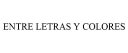 ENTRE LETRAS Y COLORES trademark