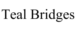 TEAL BRIDGES trademark