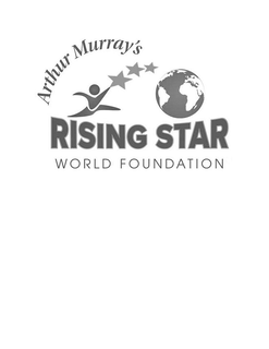 ARTHUR MURRAY'S RISING STAR WORLD FOUNDATION trademark