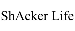 SHACKER LIFE trademark