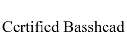 CERTIFIED BASSHEAD trademark