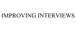 IMPROVING INTERVIEWS trademark