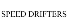 SPEED DRIFTERS trademark